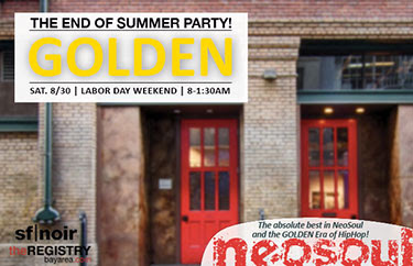SF|Noir Presents GOLDEN Returns! Labor Day Weekend – Saturday, August 30th